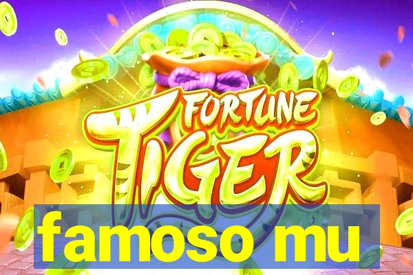 famoso mu